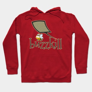 Buzz Kill Hoodie